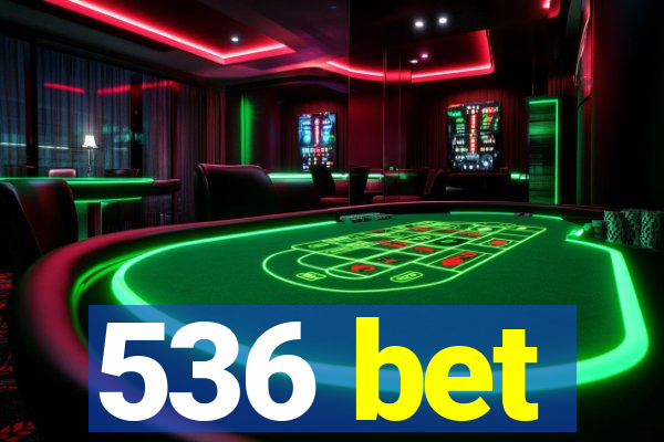 536 bet